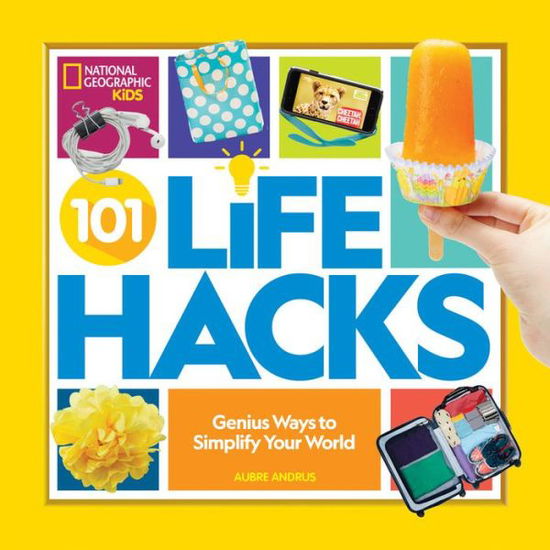 Cover for Aubre Andrus · 101 Life Hacks: Genius Ways to Simplify Your World (Hardcover Book) (2021)