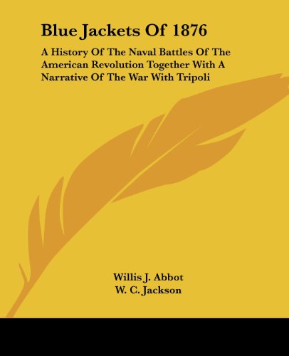 Cover for Willis J. Abbot · Blue Jackets of 1876: a History of the Naval Battles of the American Revolution Together with a Narrative of the War with Tripoli (Paperback Book) (2006)