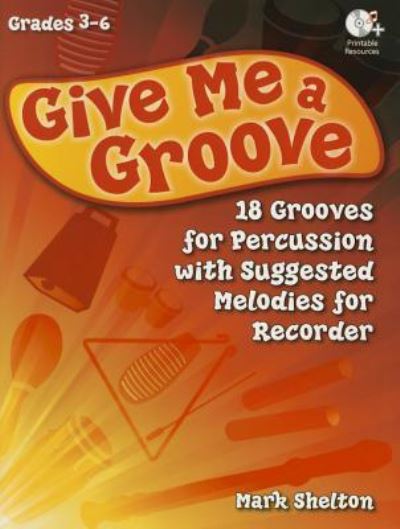 Cover for Mark Shelton · Give Me a Groove (Hardcover Book) (2013)