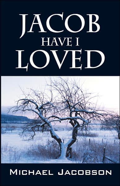 Jacob Have I Loved - Michael Jacobson - Bücher - Outskirts Press - 9781432703097 - 8. Februar 2007