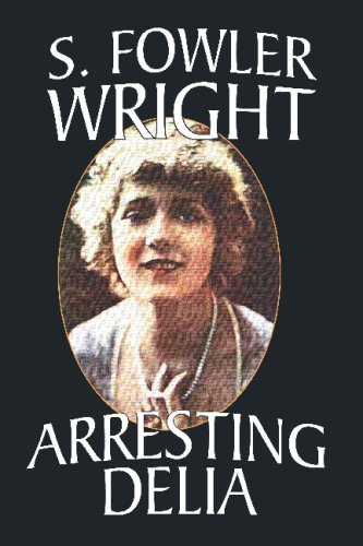 Cover for S. Fowler Wright · Arresting Delia: an Inspector Cleveland Mystery (Paperback Book) (2008)