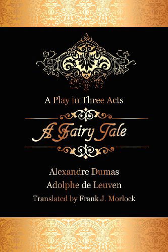 A Fairy Tale: a Play in Three Acts - Adolphe De Leuven - Books - Borgo Press - 9781434444097 - December 21, 2011
