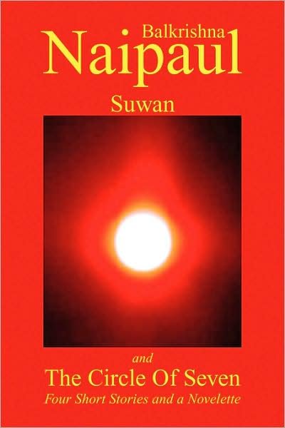 Balkrishna Naipaul · Suwan and the Circle of Seven: Four Short Stories and a Novelette (Paperback Book) (2008)