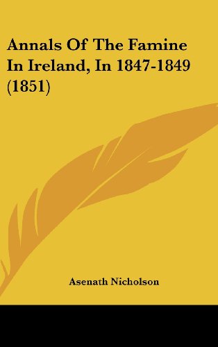 Cover for Asenath Nicholson · Annals of the Famine in Ireland, in 1847-1849 (1851) (Hardcover Book) (2008)