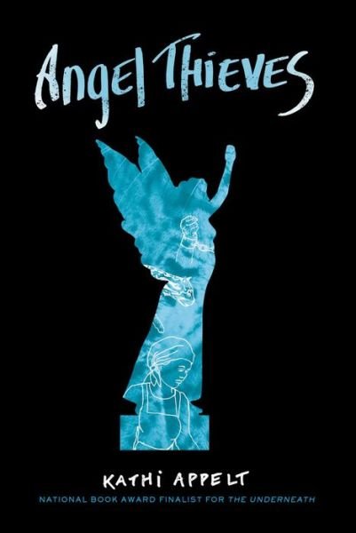 Cover for Kathi Appelt · Angel Thieves (Hardcover bog) (2019)