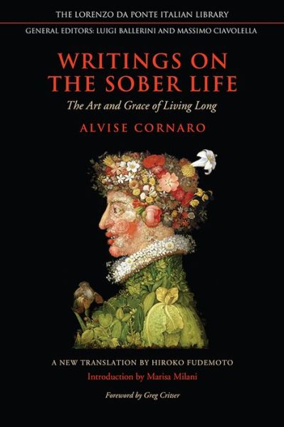 Cover for Alvise Cornaro · Writings on the Sober Life: The Art and Grace of Living Long - Lorenzo Da Ponte Italian Library (Hardcover Book) (2014)