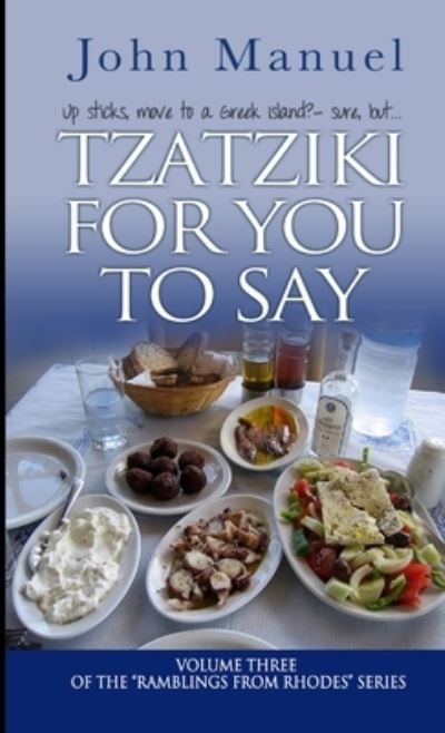 Cover for John Manuel · Tzatziki For You to Say (Pocketbok) (2010)