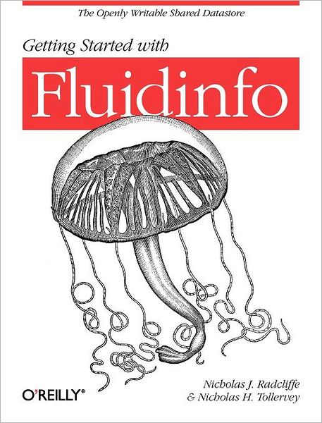Getting Started with Fluidinfo - Nicholas J. Radcliffe - Books - O'Reilly Media - 9781449307097 - April 3, 2012