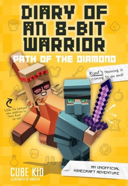 Diary of an 8-Bit Warrior: Path of the Diamond: An Unofficial Minecraft Adventure - Diary of an 8-Bit Warrior - Cube Kid - Books - Andrews McMeel Publishing - 9781449480097 - December 14, 2017