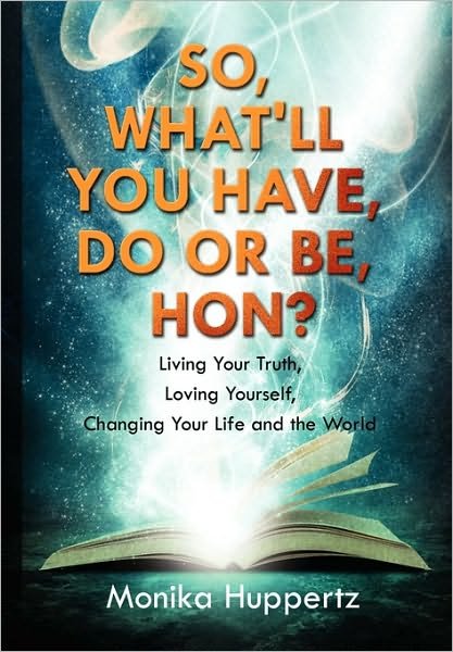 Cover for Huppertz Monika Huppertz · So, What'll You Have, Do or Be, Hon? (Hardcover Book) (2010)