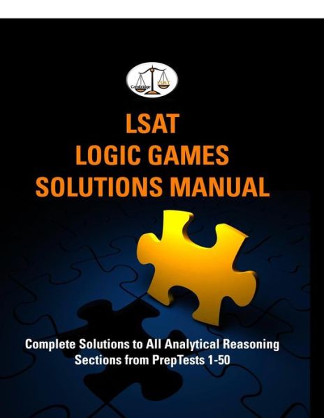 Cover for Morley Tatro · Lsat Logic Games Solutions Manual: Complete Solutions to All Analytical Reasoning Sections from Preptests 1-50 (Cambridge Lsat) (Paperback Book) (2010)