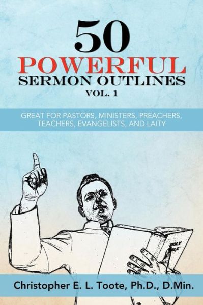 Cover for D Min Toote · 50 Powerful Sermon Outlines Vol. 1 (Paperback Book) (2019)