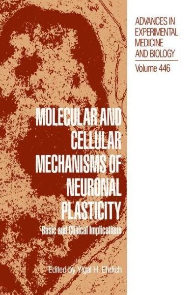 Cover for Yigal H Ehrlich · Molecular and Cellular Mechanisms of Neuronal Plasticity: Basic and Clinical Implications - Advances in Experimental Medicine and Biology (Paperback Bog) [Softcover reprint of the original 1st ed. 1998 edition] (2012)