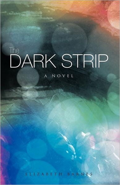 Cover for Elizabeth Barnes · The Dark Strip (Paperback Book) (2011)