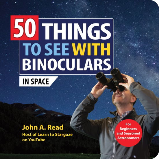 50 Things to See with Binoculars (In Space) - John Read - Bücher - Sourcebooks, Inc - 9781464230097 - 14. November 2025