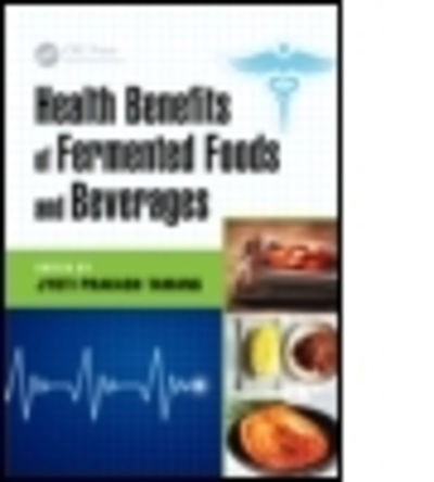 Cover for Jyoti Prakash Tamang · Health Benefits of Fermented Foods and Beverages (Hardcover Book) (2015)