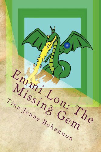 Cover for Tina Jenne Bohannon · Emmi Lou: the Missing Gem (Paperback Book) (2012)