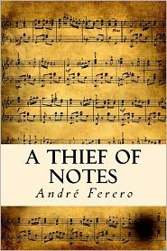 Cover for Andr Ferero · A Thief of Notes (Paperback Book) (2012)