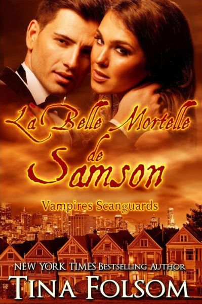 Cover for Tina Folsom · La Belle Mortelle De Samson: Vampires Scanguards (Paperback Book) (2012)