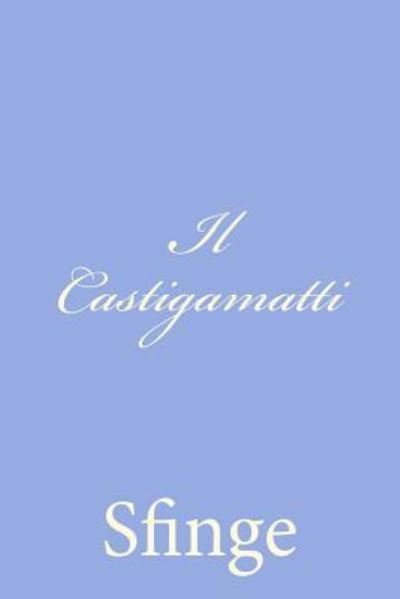 Cover for Sfinge · Il Castigamatti (Paperback Book) [Italian edition] (2012)