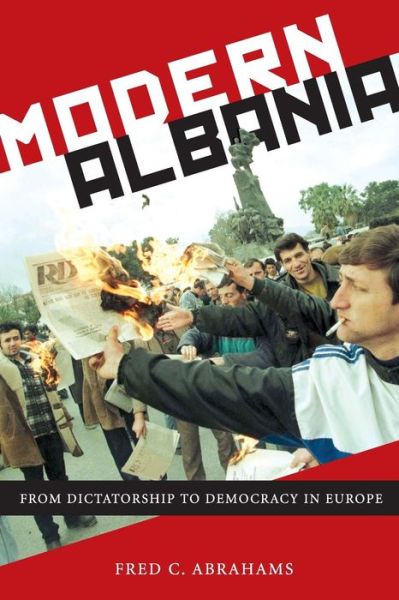 Cover for Fred C. Abrahams · Modern Albania: From Dictatorship to Democracy in Europe (Paperback Book) (2016)