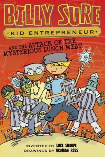 Cover for Luke Sharpe · Billy Sure Kid Entrepreneur and the Attack of the Mysterious Lunch Meat, 12 (Paperback Book) (2017)