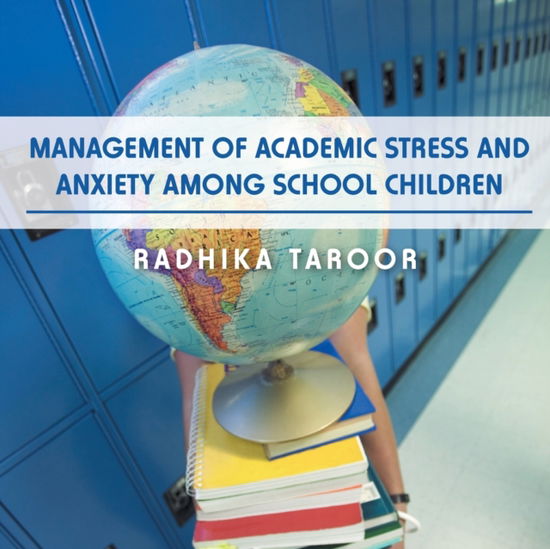 Cover for Radhika Taroor · Management of Academic Stress and Anxiety Among School Children (Paperback Book) (2016)