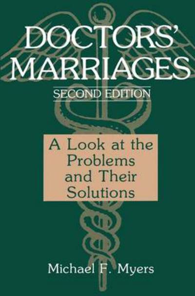 Cover for Michael F. Myers · Doctors' Marriages: A Look at the Problems and Their Solutions (Paperback Book) [Softcover reprint of the original 1st ed. 1994 edition] (2013)