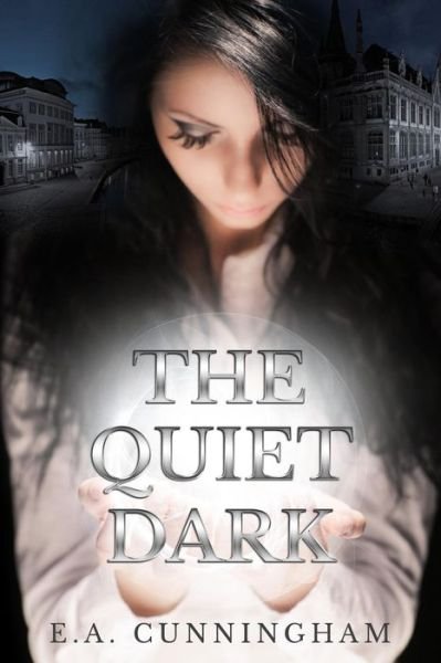 Cover for Ea Cunningham · The Quiet Dark (Volume 1) (Taschenbuch) (2012)