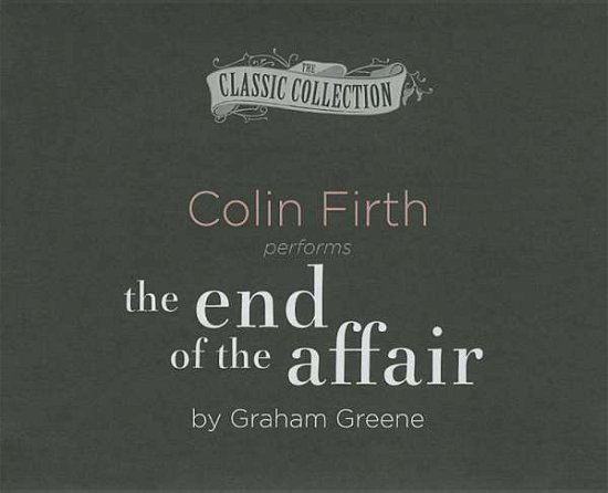 The End of the Affair - Graham Greene - Musiikki - Brilliance Audio - 9781491519097 - tiistai 28. lokakuuta 2014