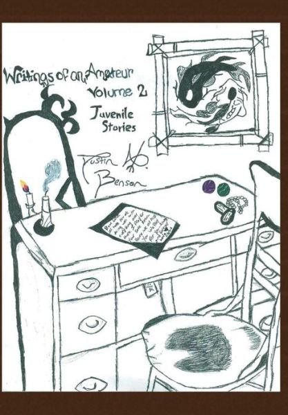 Cover for Dustin A. Benson · Writings of an Amateur Volume 2: Juvenile Stories (Innbunden bok) (2014)