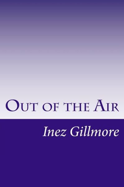 Cover for Inez Haynes Gillmore · Out of the Air (Paperback Book) (2014)