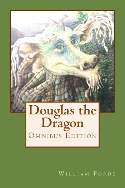 Cover for Mr William Forde · Douglas the Dragon: Omnibus Edition (Taschenbuch) (2014)