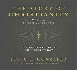 Cover for Justo L Gonzalez · The Story of Christianity, Vol. 2, Revised and Updated Lib/E (CD) (2017)