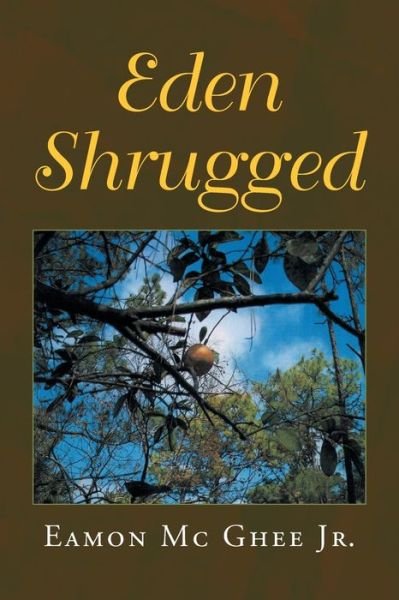Cover for Eamon MC Ghee Jr · Eden Shrugged (Paperback Book) (2015)
