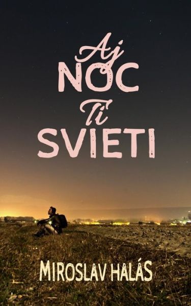 Cover for Miroslav Halas · Aj Noc Ti Svieti (Paperback Book) (2015)