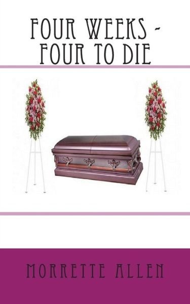 Cover for Morrette Allen · Four Weeks - Four to Die (Paperback Book) (2015)