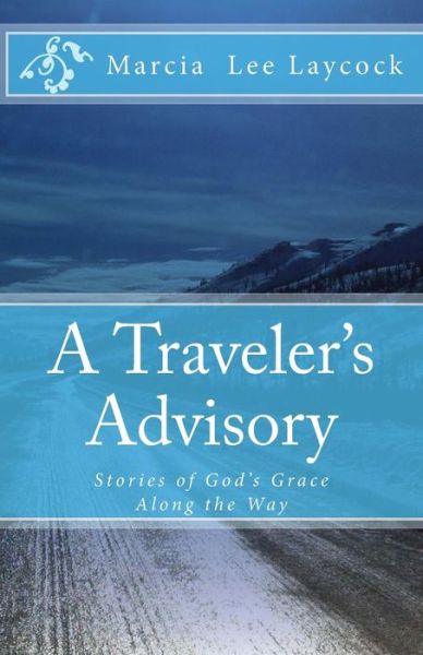 Cover for Marcia Lee Laycock · A Traveler's Advisory (Pocketbok) (2015)