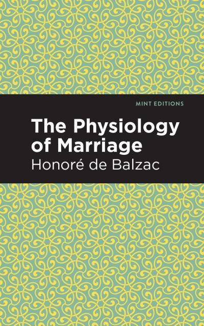 Cover for Honor de Balzac · The Physiology of Marriage - Mint Editions (Hardcover bog) (2021)