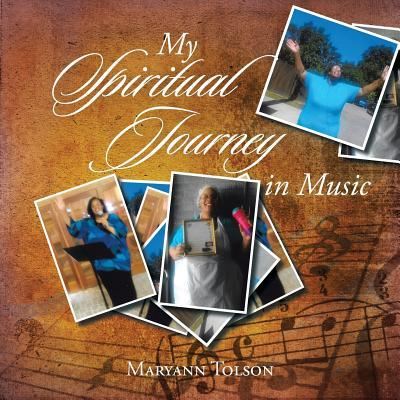 Cover for Maryann Tolson · My Spiritual Journey in Music (Paperback Book) (2016)