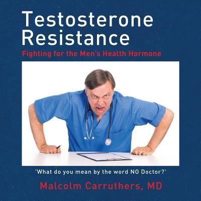 Cover for Malcolm Carruthers MD · Testosterone Resistance (Paperback Book) (2016)