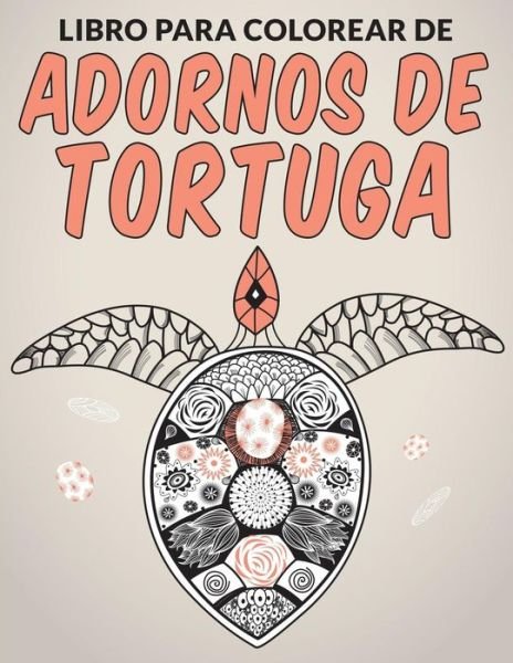 Cover for N/a · Libro Para Colorear De Adornos De Tortuga (Paperback Bog) (2015)
