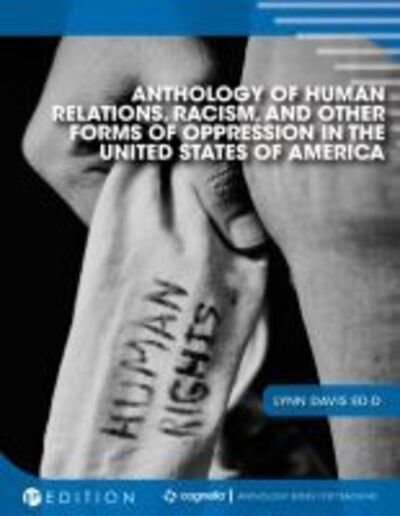 Cover for Lynn Davis · Anthology of Human Relations, Racism, and Other Forms of Oppression in the United States of America (Paperback Book) (2018)