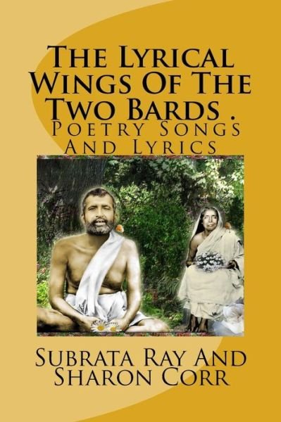 The Lyrical Wings Of The Two Bards - Sharon Corr - Livros - Createspace Independent Publishing Platf - 9781519725097 - 25 de dezembro de 2015