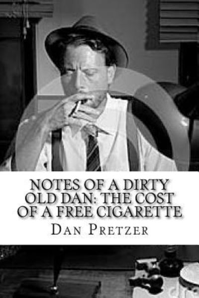 Cover for Dan Pretzer · Notes of a Dirty Old Dan (Paperback Book) (2016)