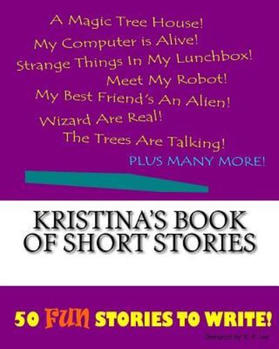 K P Lee · Kristina's Book Of Short Stories (Paperback Book) (2015)