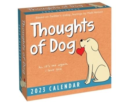 Thoughts of Dog 2023 Day-to-Day Calendar - Matt Nelson - Merchandise - Andrews McMeel Publishing - 9781524873097 - 6. september 2022