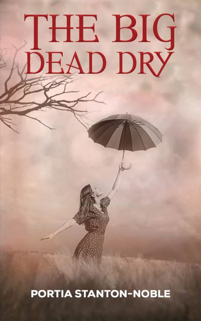 Cover for Portia Stanton-Noble · The Big Dead Dry (Paperback Book) (2021)