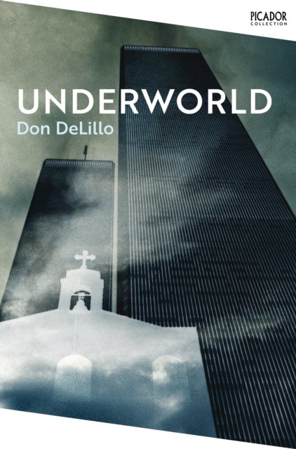 Cover for Don DeLillo · Underworld - Picador Collection (Pocketbok) (2022)