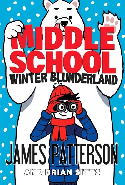 Cover for James Patterson · Middle School: Winter Blunderland: (Middle School 15) - Middle School (Pocketbok) (2022)